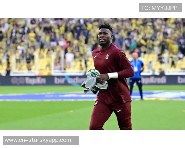 奥纳纳在土超享受关爱仍然计划明夏回曼联备战季前赛 奥纳纳在土超享受关爱仍然计划明夏回曼联备战季前赛